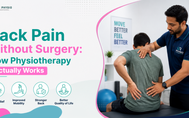 Back pain without surgery – how physiotherapy works, UR Physio Clinic Jaipur